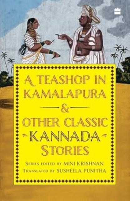 Book cover of: Teashop In Kamalapura And Other Classic Kannada Stories