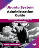 Book cover of: Ubuntu System Administration Guide