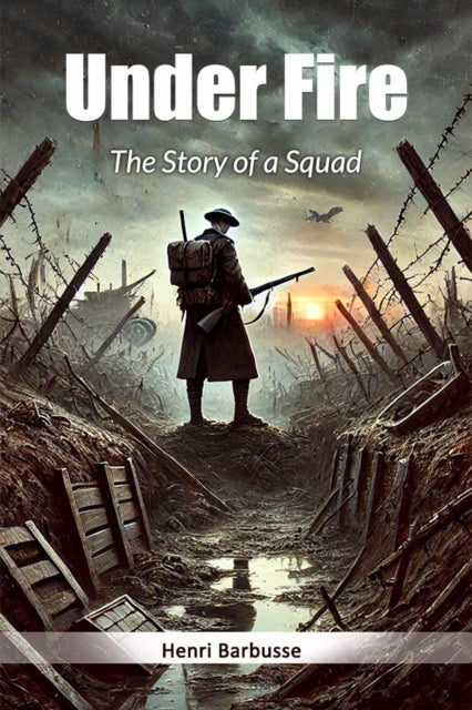 Book cover of: Under FireThe Story of a Squad (Edition2024)