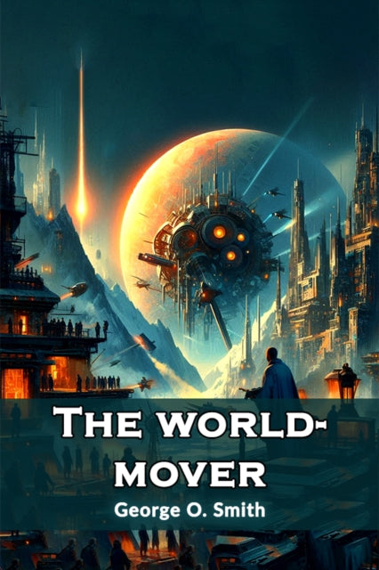 The world-mover (Edition2024)