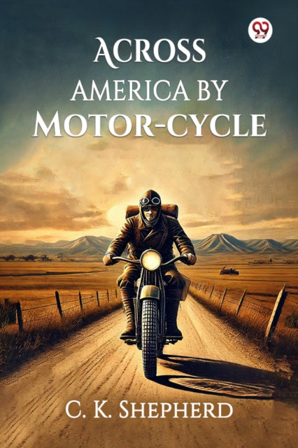 Book cover of: Across America by Motor-cycle (Edition1)