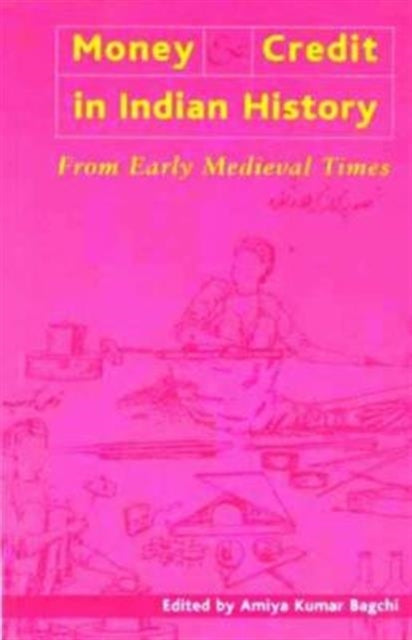Book cover of: Money and Credit in Indian History – From Early Medieval Times