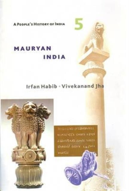Book cover of: People's History of India 5 – Mauryan India. By: Irfan Habib