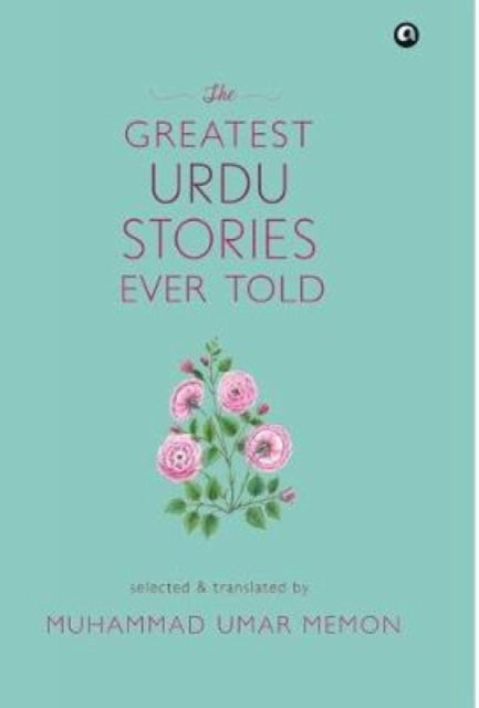 Book cover of: Greatest Urdu Stories Ever Told. By: Muhammad Umar Memon
