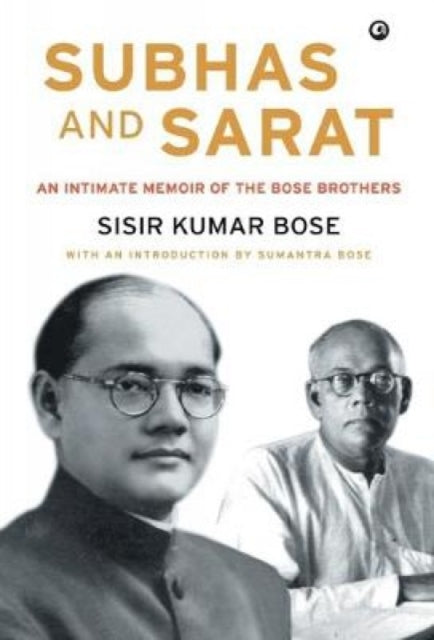 Book cover of: Subhas and Sarat. By: Sisir Kumar Bose