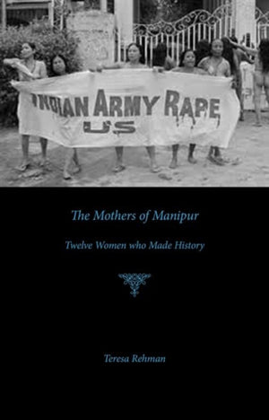 The Mothers of Manipur – Twelve Women Who Made History