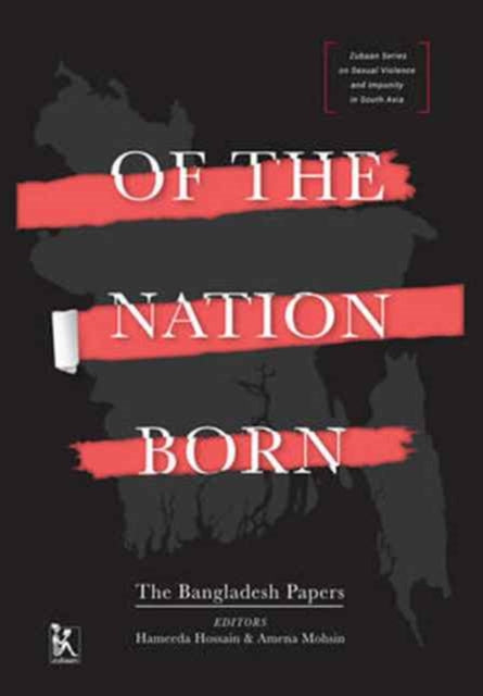 Book cover of: Of the Nation Born – The Bangladesh Papers. By: Hameeda Hossain