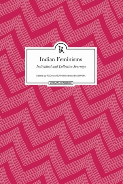 Book cover of: Indian Feminisms – Individual and Collective Journeys