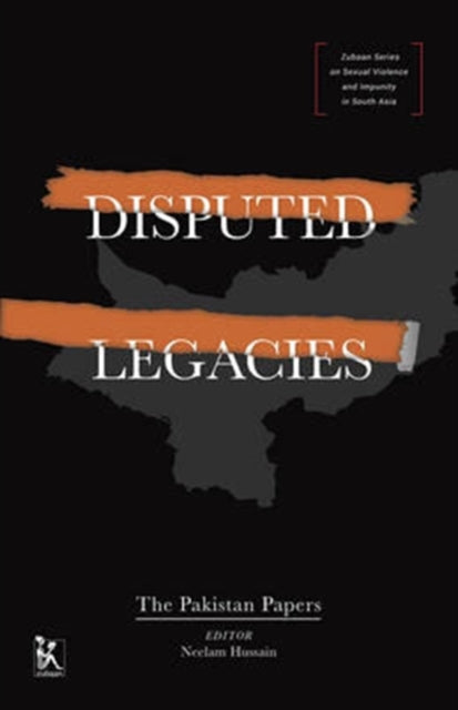 Book cover of: Disputed Legacies – The Pakistan Papers. By: Neelam Hussain