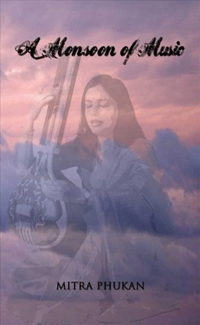 Book cover of: Monsoon of Music. By: Mitra Phukan