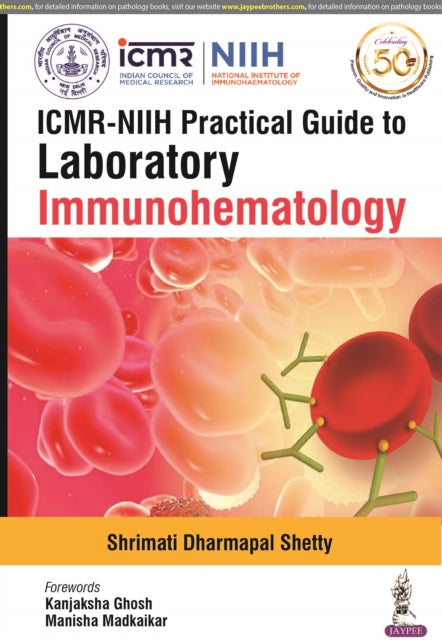 Book cover of: ICMR-NIIH Practical Guide to Laboratory Immunohematology. By: Shrimati Dharmapal Shetty