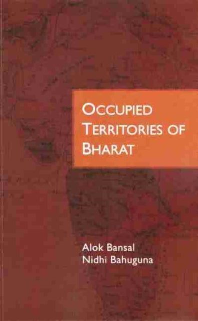 Book cover of: Occupied Territories of Bharat. By: Alok Bansal