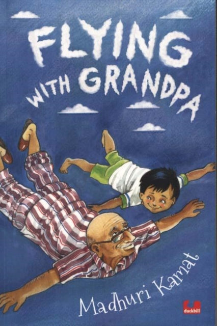 Book cover of: Flying With Grandpa. By: Madhuri Kamat