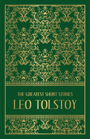 The Greatest Short Stories of Leo Tolstoy