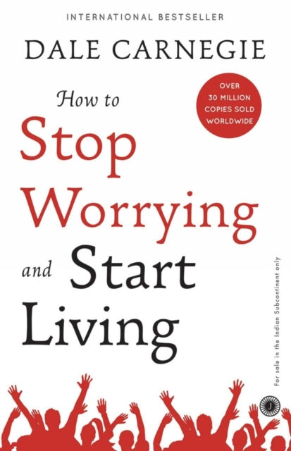 How to Stop Worrying and Start Living 9789388423380 Dale Carnegie