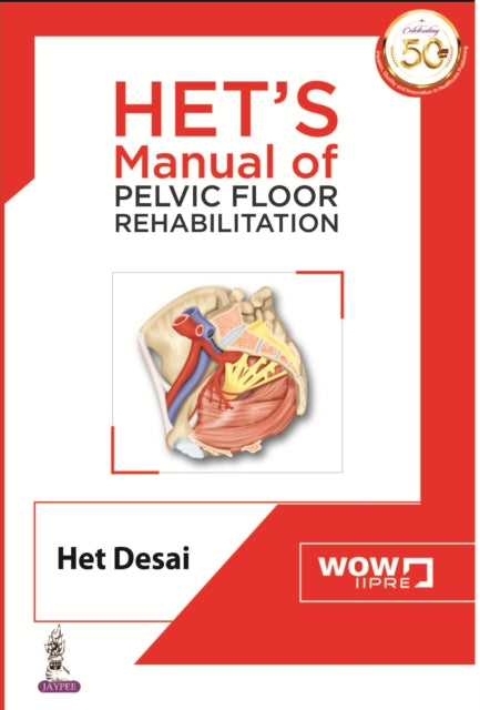 Book cover of: HET'S Manual of Pelvic Floor Rehabilitation. By: Het Desai