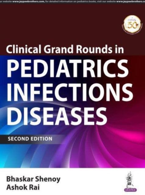 Book cover of: Clinical Grand Rounds in Pediatric Infectious Diseases. By: Bhaskar Shenoy