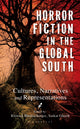 Book cover of: Horror Fiction in the Global South. By: Ritwick Bhattacharjee