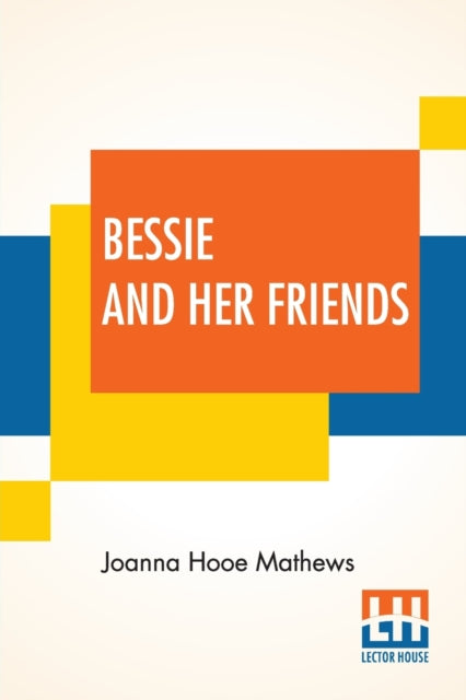 Book cover of: Bessie And Her Friends