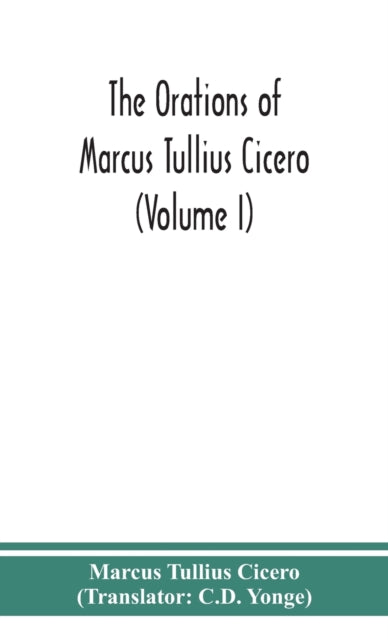 Book cover of: orations of Marcus Tullius Cicero (Volume I)
