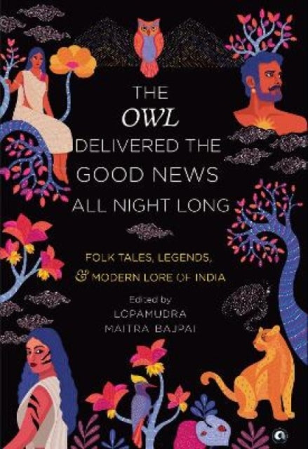 Book cover of: Owl Delivered The Good News All Night Long. By: Lopamudra Maitra Bajpai