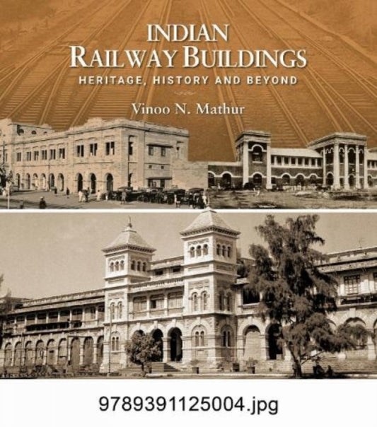 Book cover of: Indian Railway Buildings:. By: Vinno N. Mathur