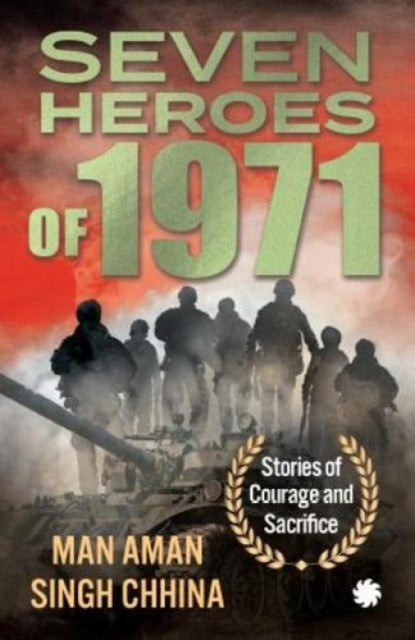 Book cover of: Seven Heroes of 1971:. By: Man Aman Singh Chhina