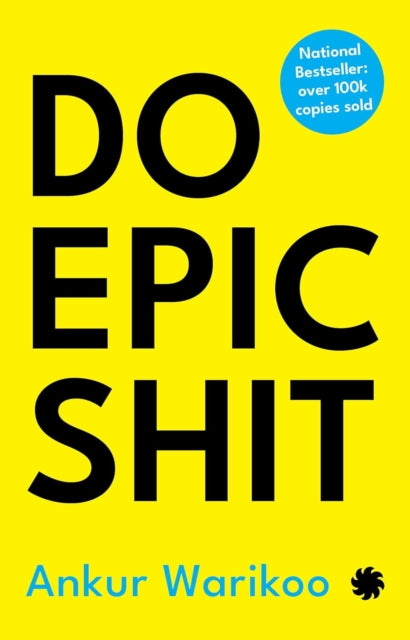 Book cover of: Do Epic Shit. By: Ankur Warikoo