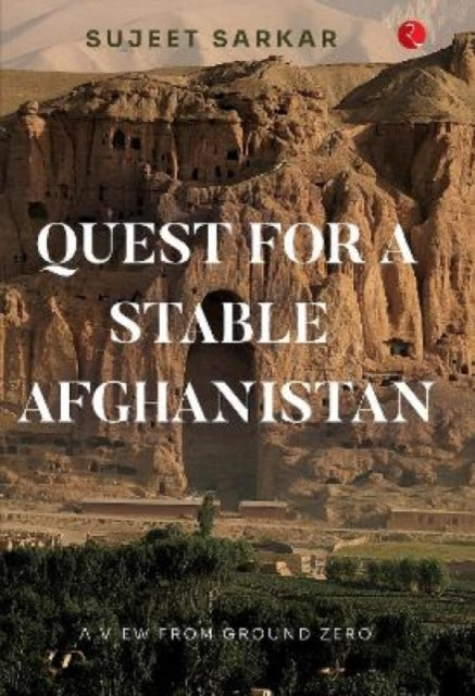 Book cover of: Quest for a Stable Afghanistan