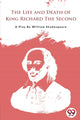 Book cover of: Life and Death of King Richard the Second