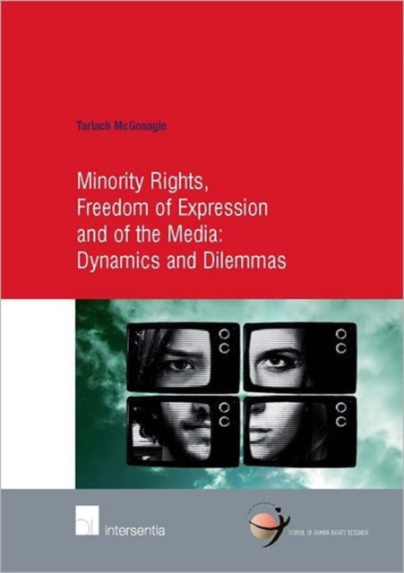 Book cover of: Minority Rights, Freedom of Expression and of the Media: Dynamics and Dilemmas