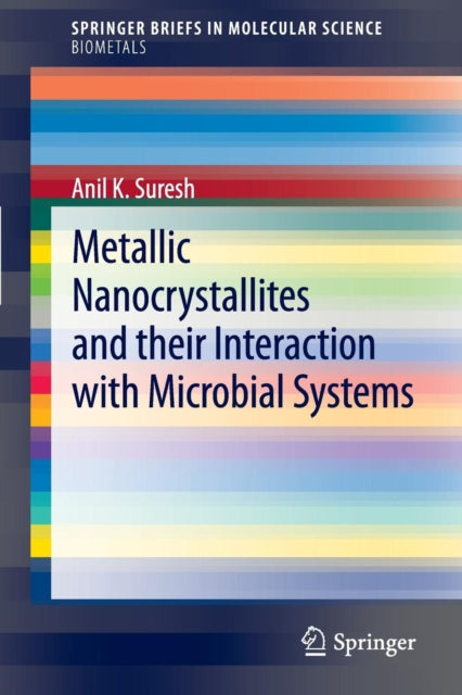 Book cover of: Metallic Nanocrystallites and their Interaction with Microbial Systems