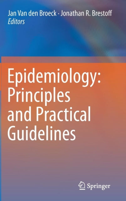 Book cover of: Epidemiology: Principles and Practical Guidelines. By: Jan Van den Broeck