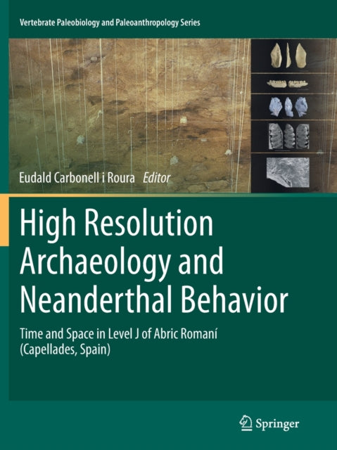 Book cover of: High Resolution Archaeology and Neanderthal Behavior. By: Eudald Carbonell i Roura