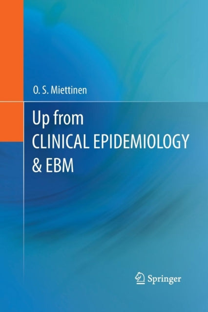 Book cover of: Up from Clinical Epidemiology & EBM. By: O. S. Miettinen