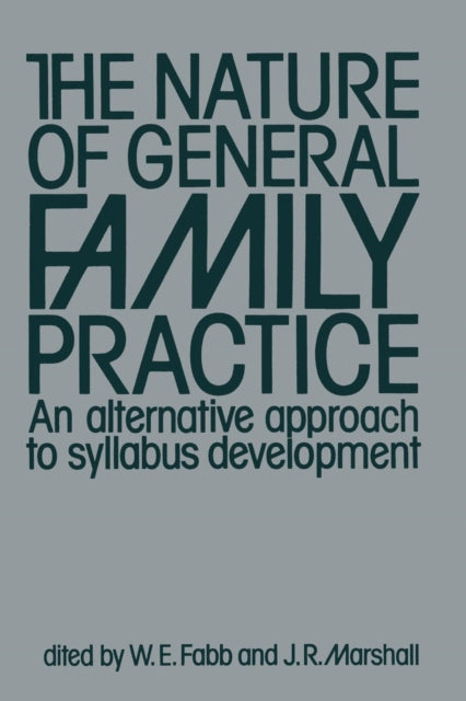 Book cover of: Nature of General Family Practice. By: W. E. Fabb