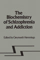 Book cover of: Biochemistry of Schizophrenia and Addiction. By: Gwynneth Hemmings
