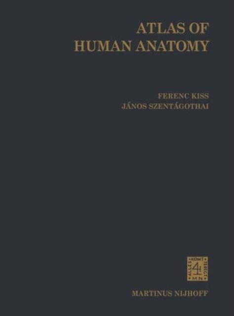 Book cover of: Atlas of Human Anatomy. By: F. Kiss