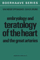 Book cover of: Embryology and Teratology of the Heart and the Great Arteries. By: L. H. S. van Mierop