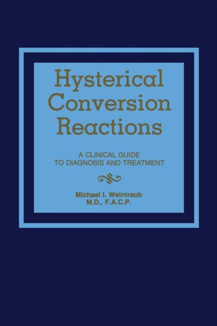 Book cover of: Hysterical Conversion Reactions. By: M. Weintraub