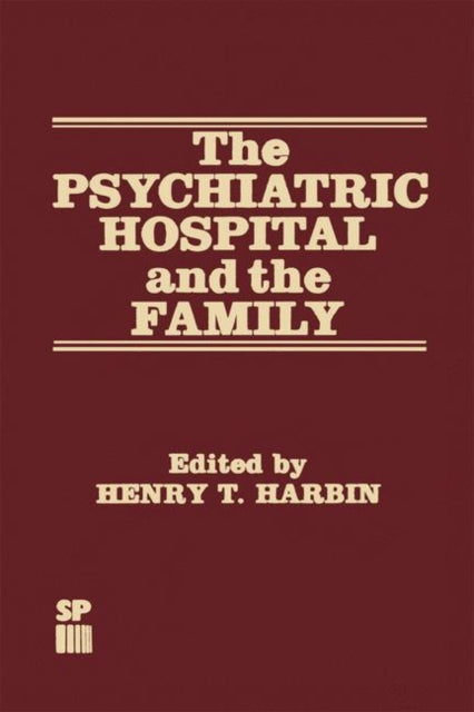 Book cover of: Psychiatric Hospital and the Family. By: H.T. Harbin