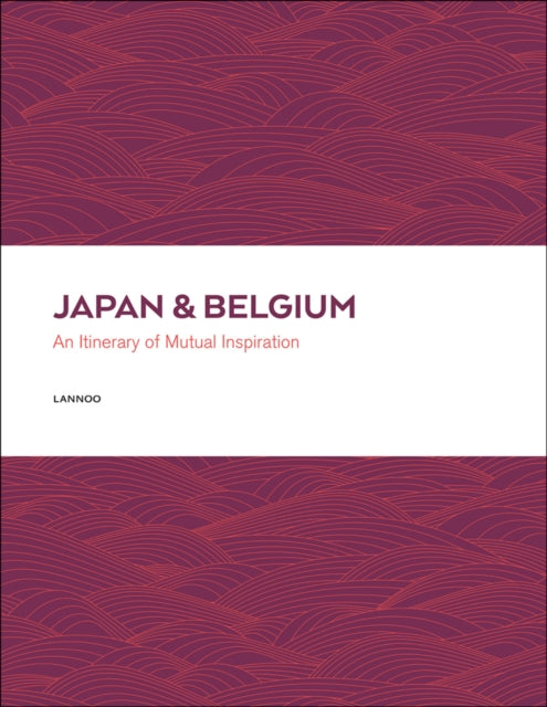 Book cover of: Japan and Belgium: An Itinery of Mutual Inspiration