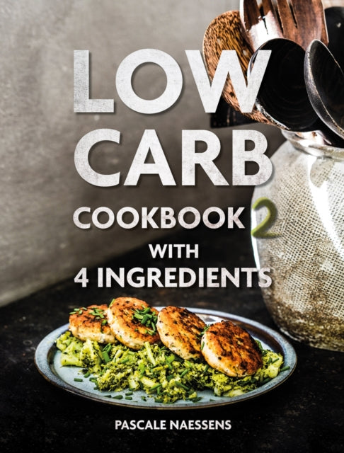 Book cover of: Low Carb Cookbook with 4 Ingredients 2. By: Pascale Naessens
