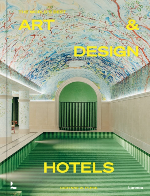 Book cover of: World's Best Art and Design Hotels. By: Corynne Pless