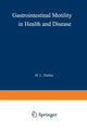 Book cover of: Gastrointestinal Motility in Health and Disease. By: H. L. Duthie