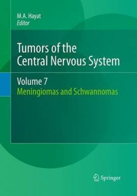 Book cover of: Tumors of the Central Nervous System, Volume 7. By: M.A. Hayat