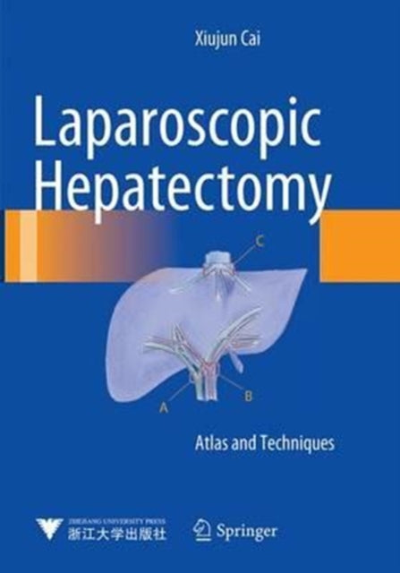 Book cover of: Laparoscopic Hepatectomy. By: Xiujun Cai