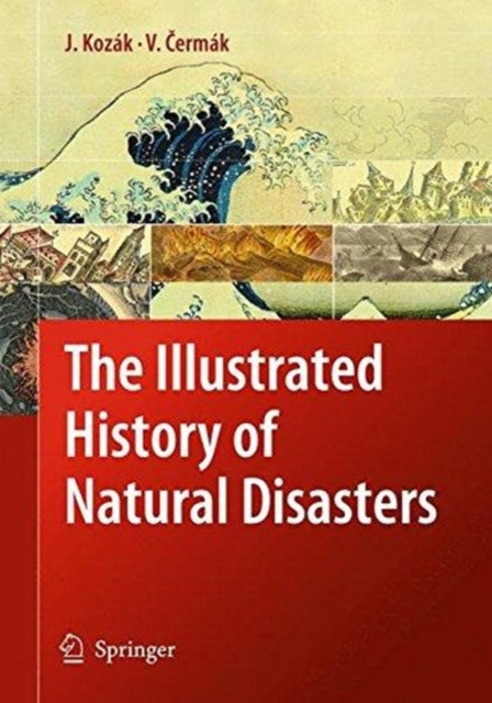Book cover of: Illustrated History of Natural Disasters. By: Jan Kozák
