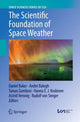 Book cover of: Scientific Foundation of Space Weather. By: Daniel Baker