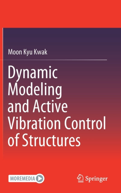 Book cover of: Dynamic Modeling and Active Vibration Control of Structures. By: Moon Kyu Kwak